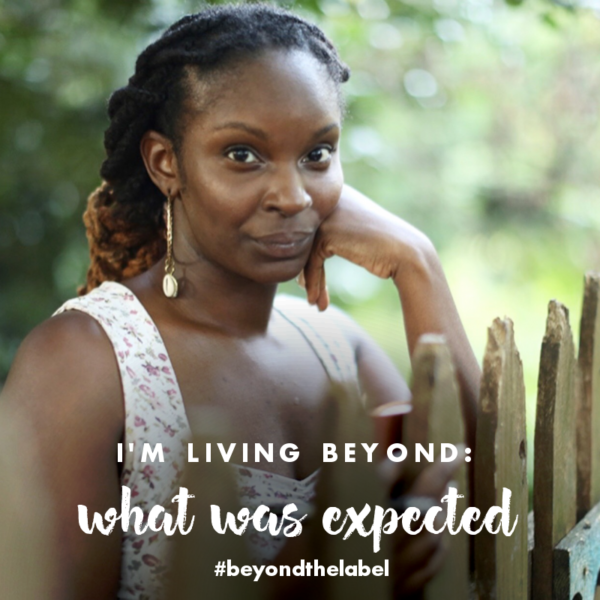 Beyond the Label - Living beyond what was expected
