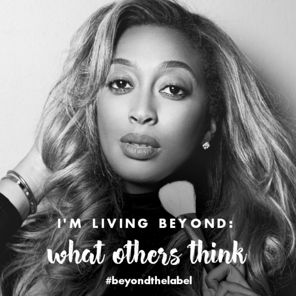 Beyond the Label - Living beyond what others think